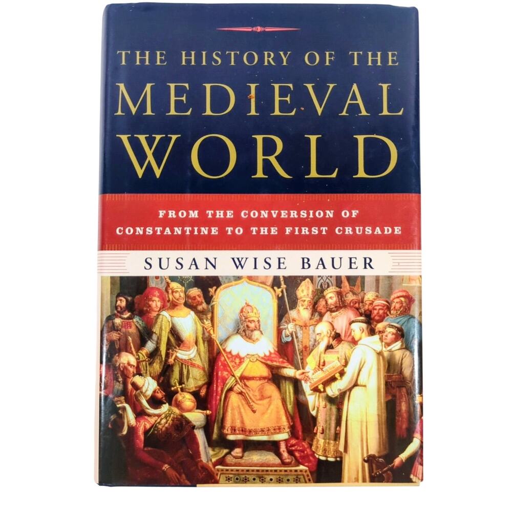 History of the Medieval World Susan Wise Bauer 2010 First Edition W. W. Norton
